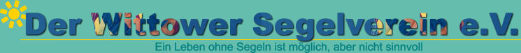 Der Wittower Segelverein e.V. Ein Leben ohne Segeln ist mglich, aber nicht sinnvoll