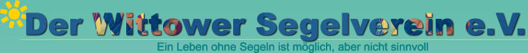 Der Wittower Segelverein e.V. Ein Leben ohne Segeln ist mglich, aber nicht sinnvoll