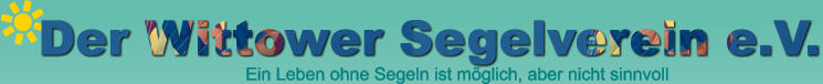 Der Wittower Segelverein e.V. Ein Leben ohne Segeln ist mglich, aber nicht sinnvoll