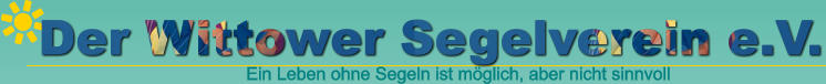 Der Wittower Segelverein e.V. Ein Leben ohne Segeln ist mglich, aber nicht sinnvoll