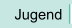 Jugend